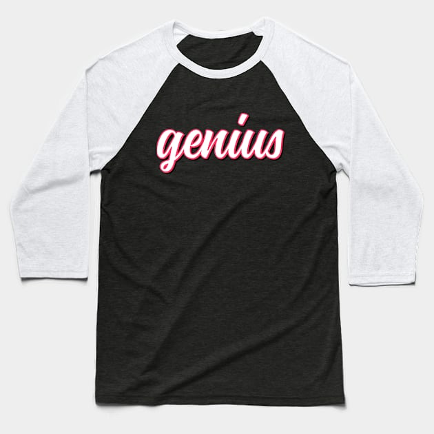 Genius - Typographic Design Baseball T-Shirt by vladocar